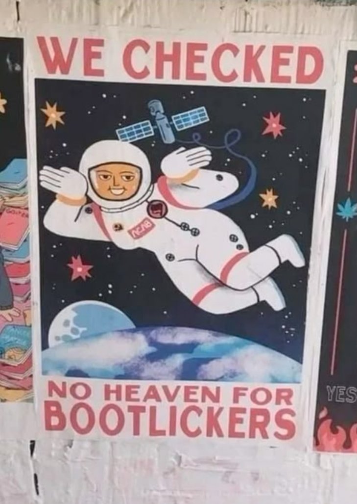 We checked, no heaven for bootlickers.